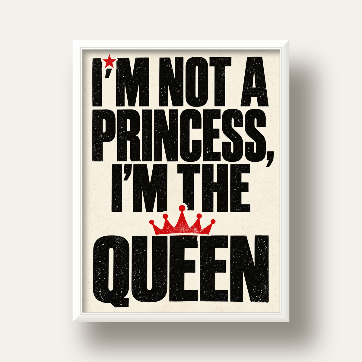 I'm Not a Princess — Güçlü Tipografi — beyaz derin çerçeveli