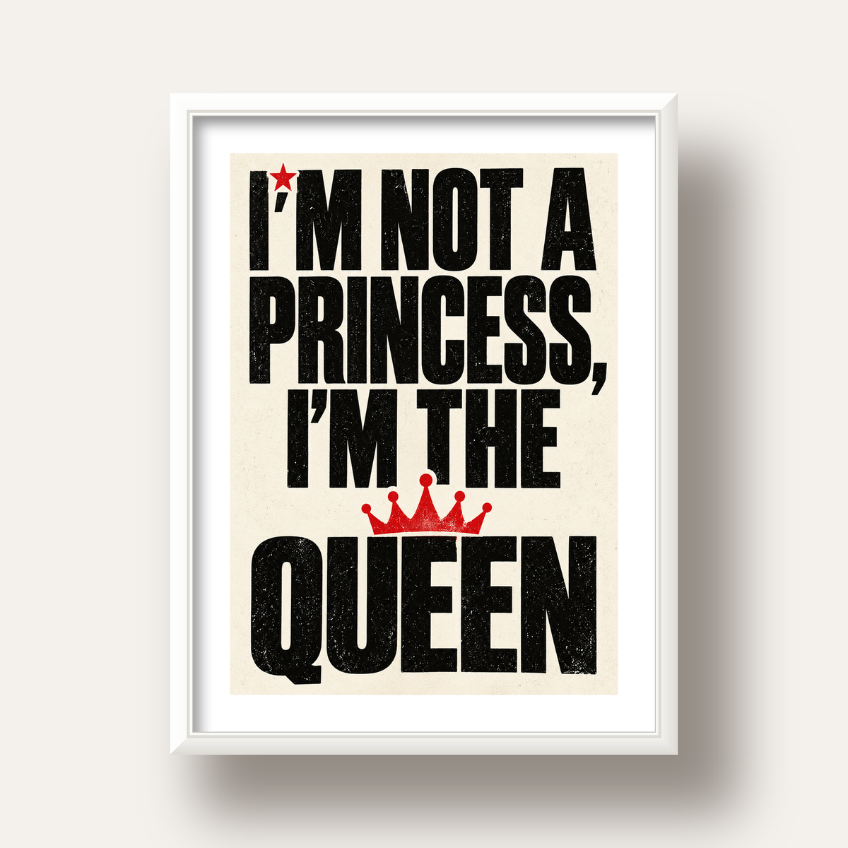 I'm Not a Princess — Güçlü Tipografi — beyaz derin çerçeveli paspartulu