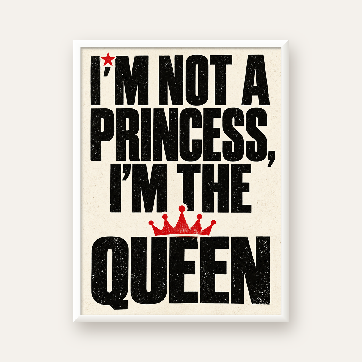 I'm Not a Princess — Güçlü Tipografi — beyaz çerçeveli dikey poster