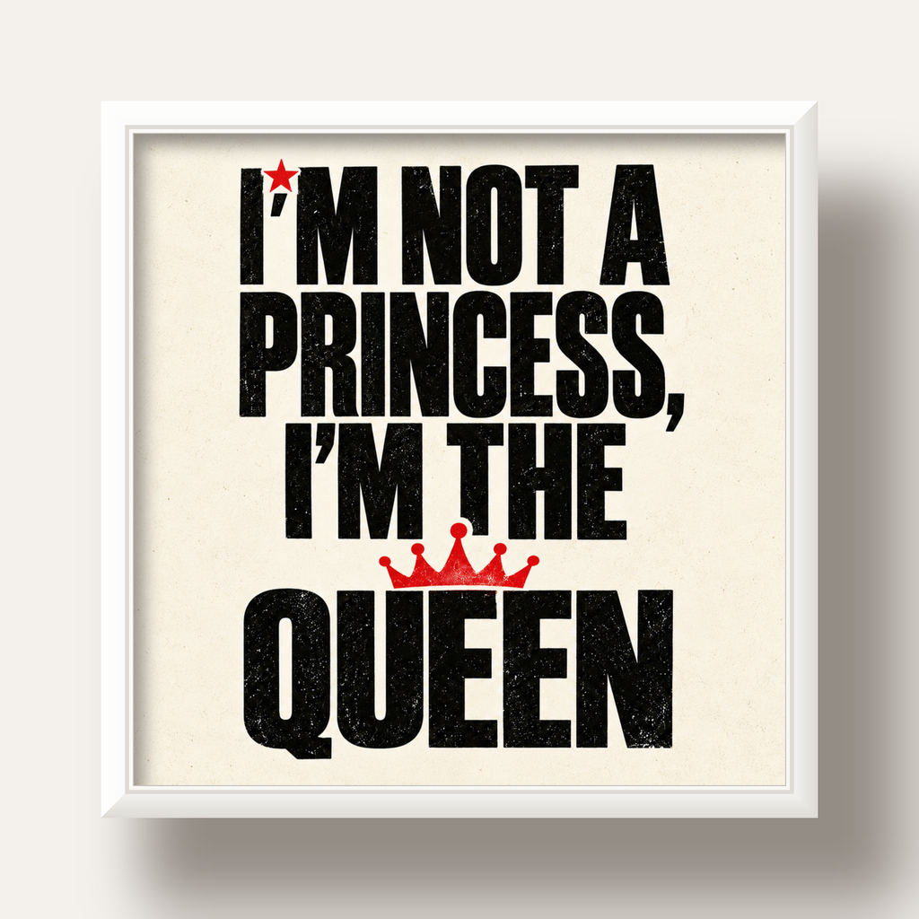 I'm Not a Princess — Güçlü Tipografi — beyaz derin çerçeveli