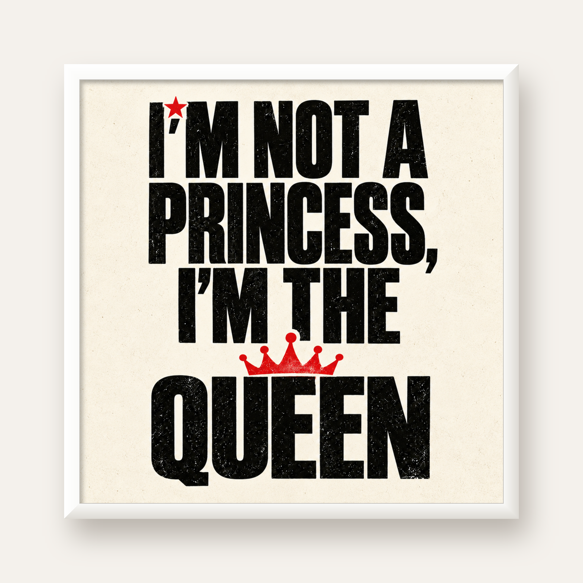 I'm Not a Princess — Güçlü Tipografi — beyaz çerçeveli kare poster