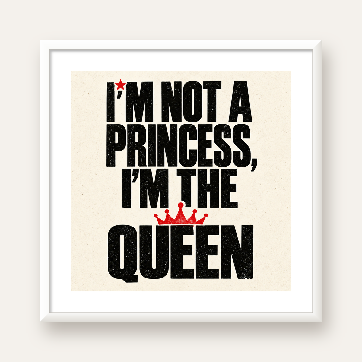 I'm Not a Princess — Güçlü Tipografi — beyaz çerçeveli kare poster