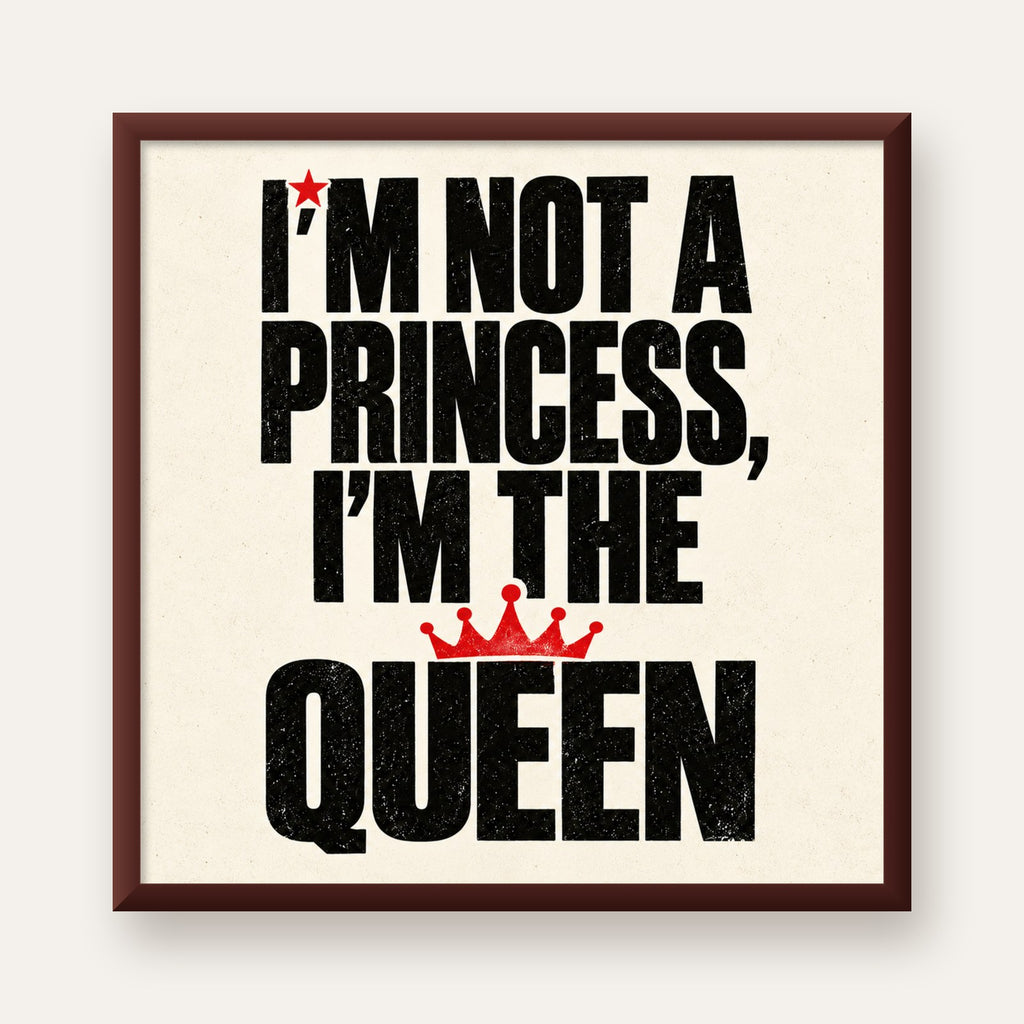 I'm Not a Princess — Güçlü Tipografi — ceviz çerçeveli