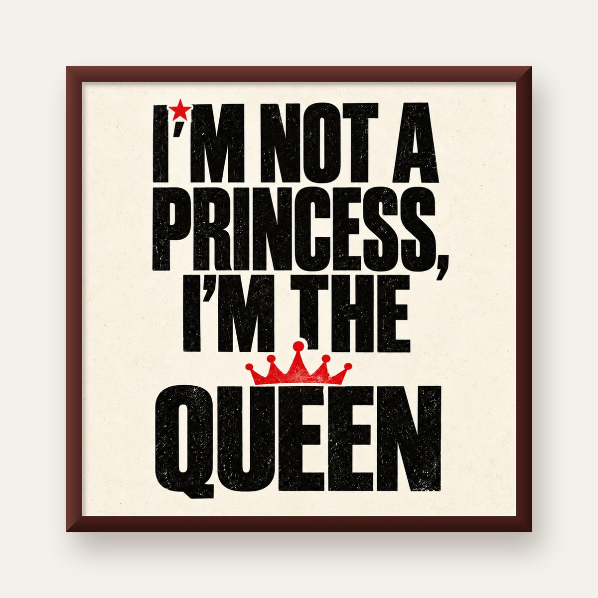 I'm Not a Princess — Güçlü Tipografi — ceviz çerçeveli