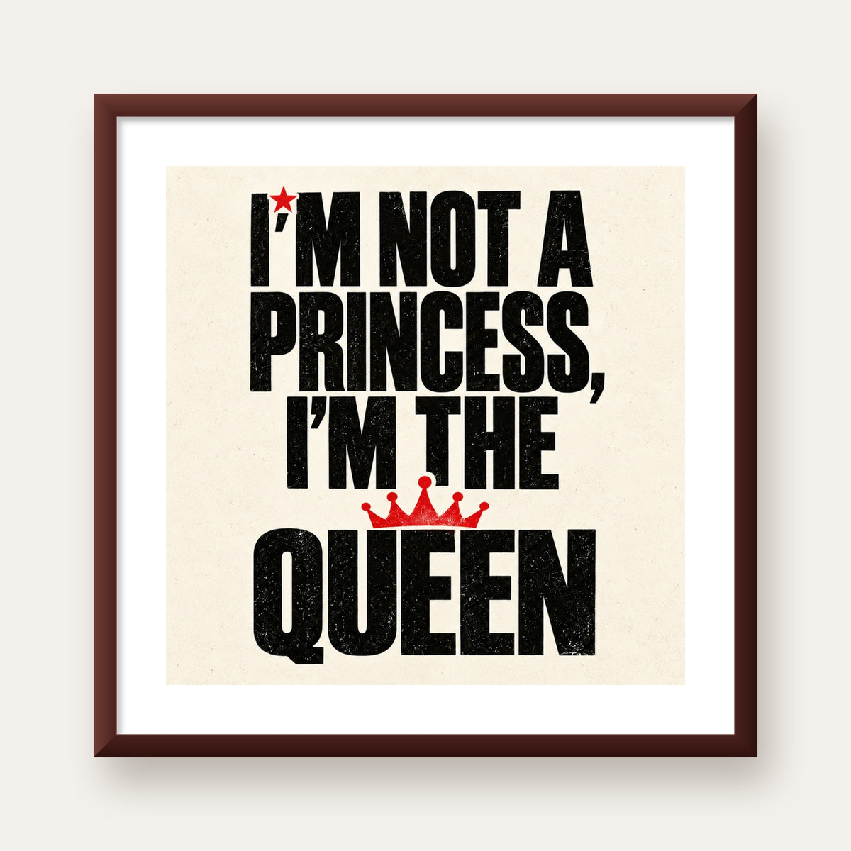 I'm Not a Princess — Güçlü Tipografi — ceviz çerçeveli paspartulu
