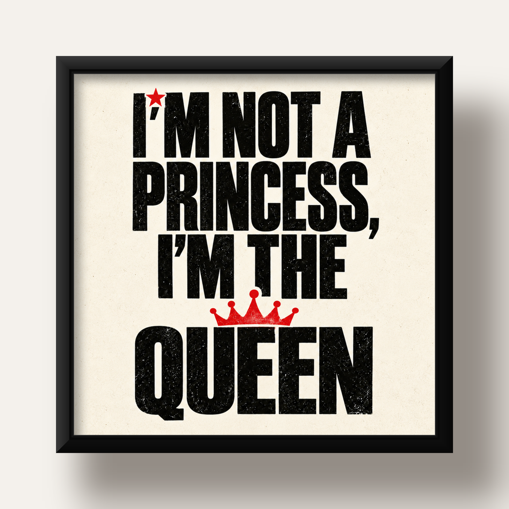 I'm Not a Princess — Güçlü Tipografi — siyah derin çerçeveli