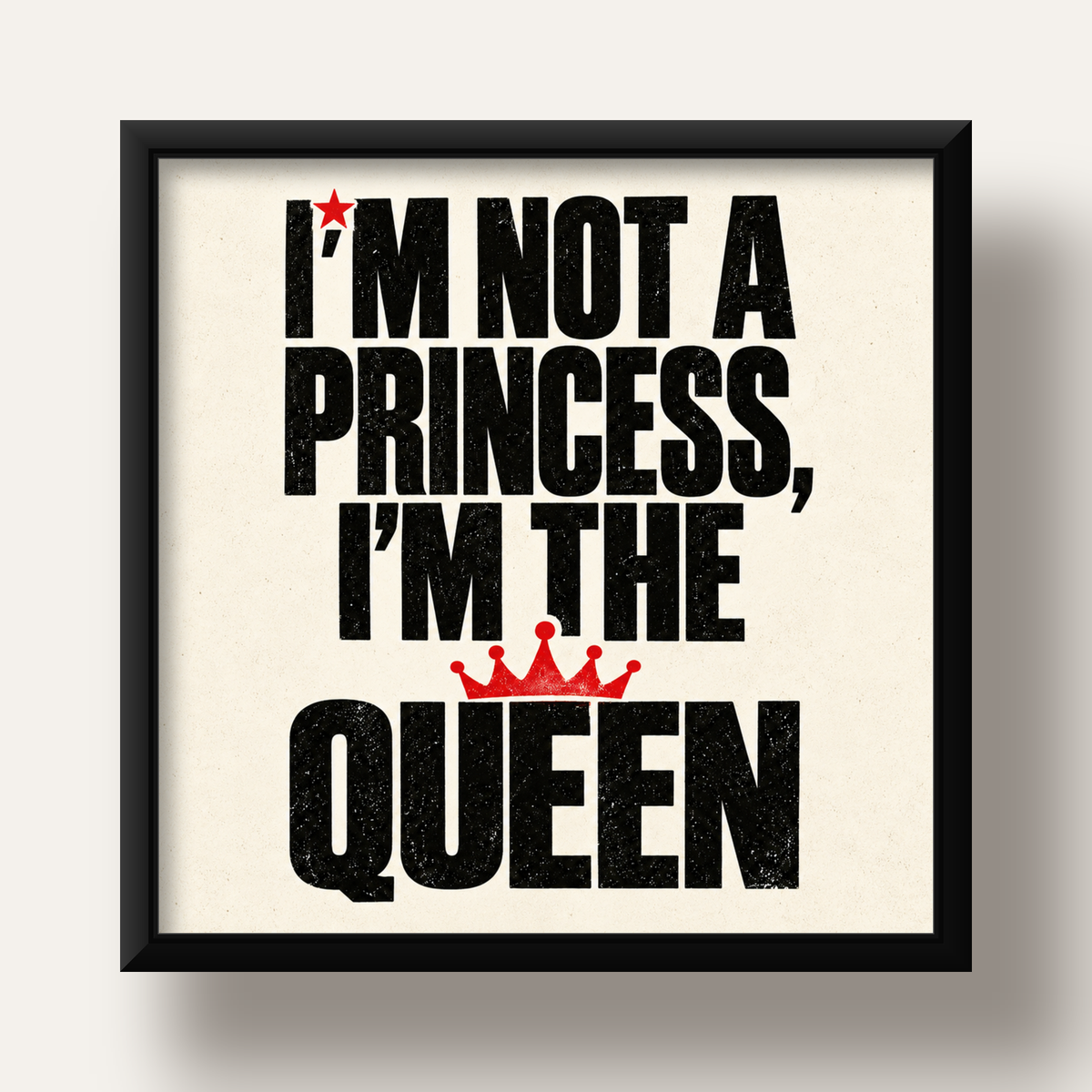 I'm Not a Princess — Güçlü Tipografi — siyah derin çerçeveli