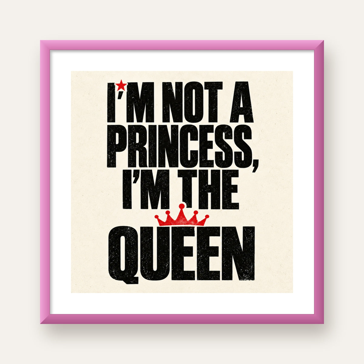 I'm Not a Princess — Güçlü Tipografi — pembe çerçeveli paspartulu