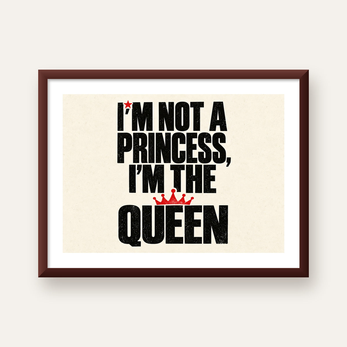 I'm Not a Princess — Güçlü Tipografi — ceviz çerçeveli paspartulu