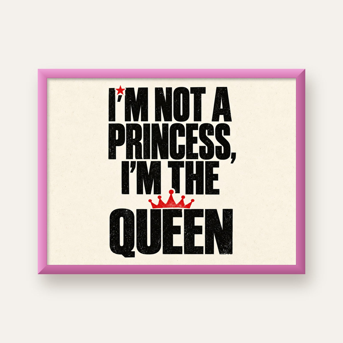 I'm Not a Princess — Güçlü Tipografi — pembe çerçeveli
