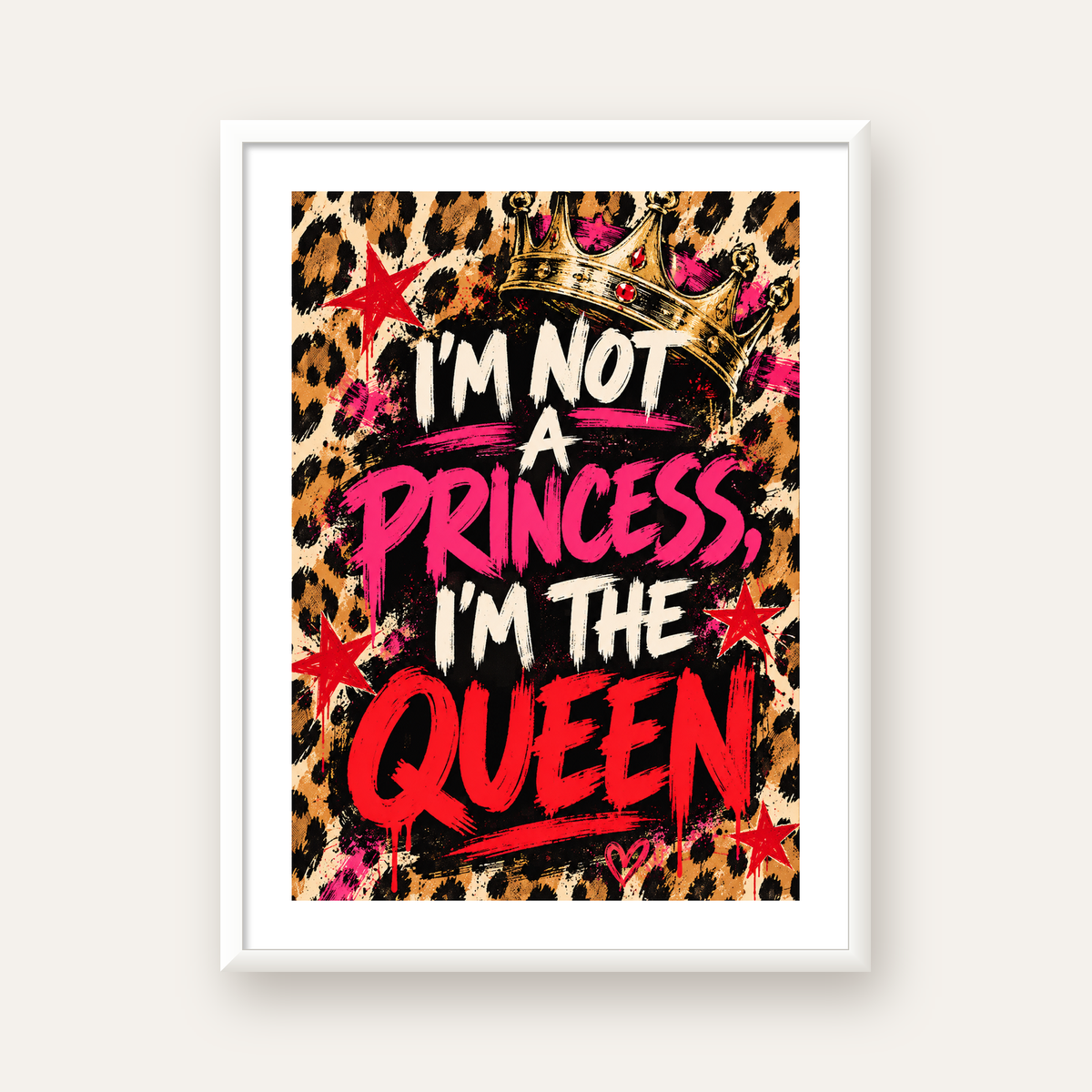 I'm Not a Princess — Leopar Kraliçe — beyaz çerçeveli dikey poster