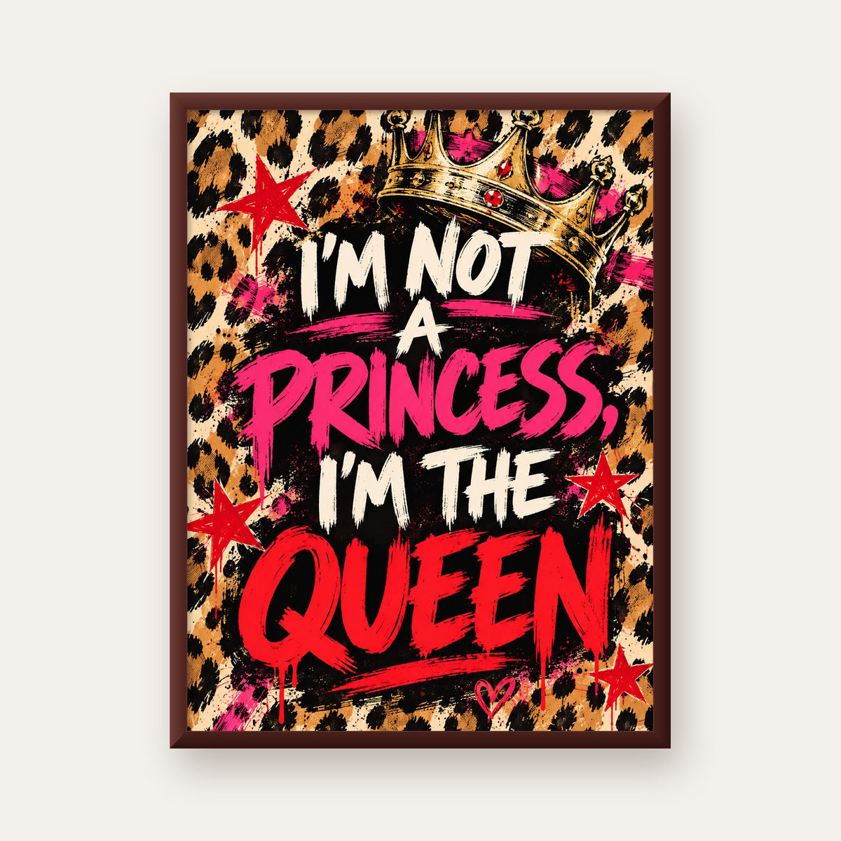 I'm Not a Princess — Leopar Kraliçe — ceviz çerçeveli