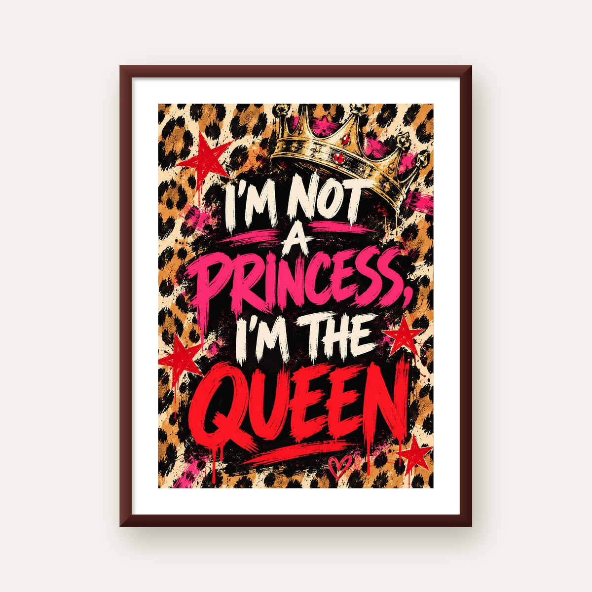 I'm Not a Princess — Leopar Kraliçe — ceviz çerçeveli paspartulu