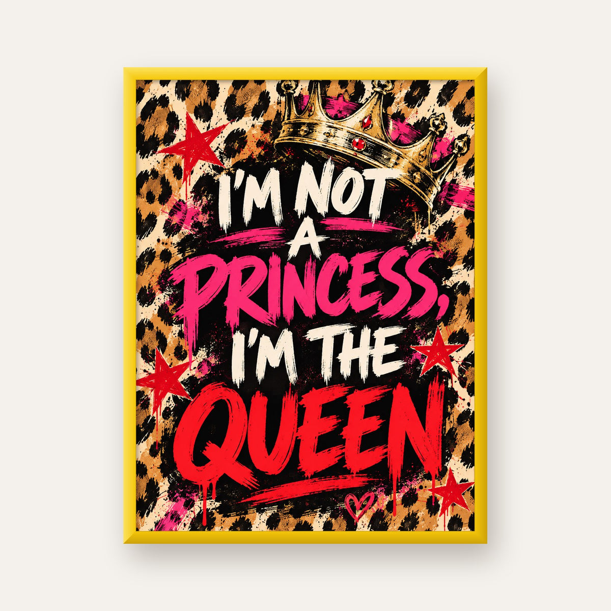 I'm Not a Princess — Leopar Kraliçe — sarı çerçeveli