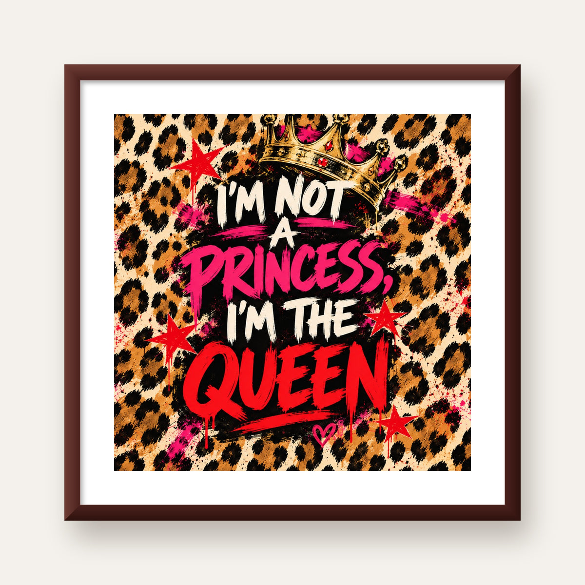 I'm Not a Princess — Leopar Kraliçe — ceviz çerçeveli paspartulu