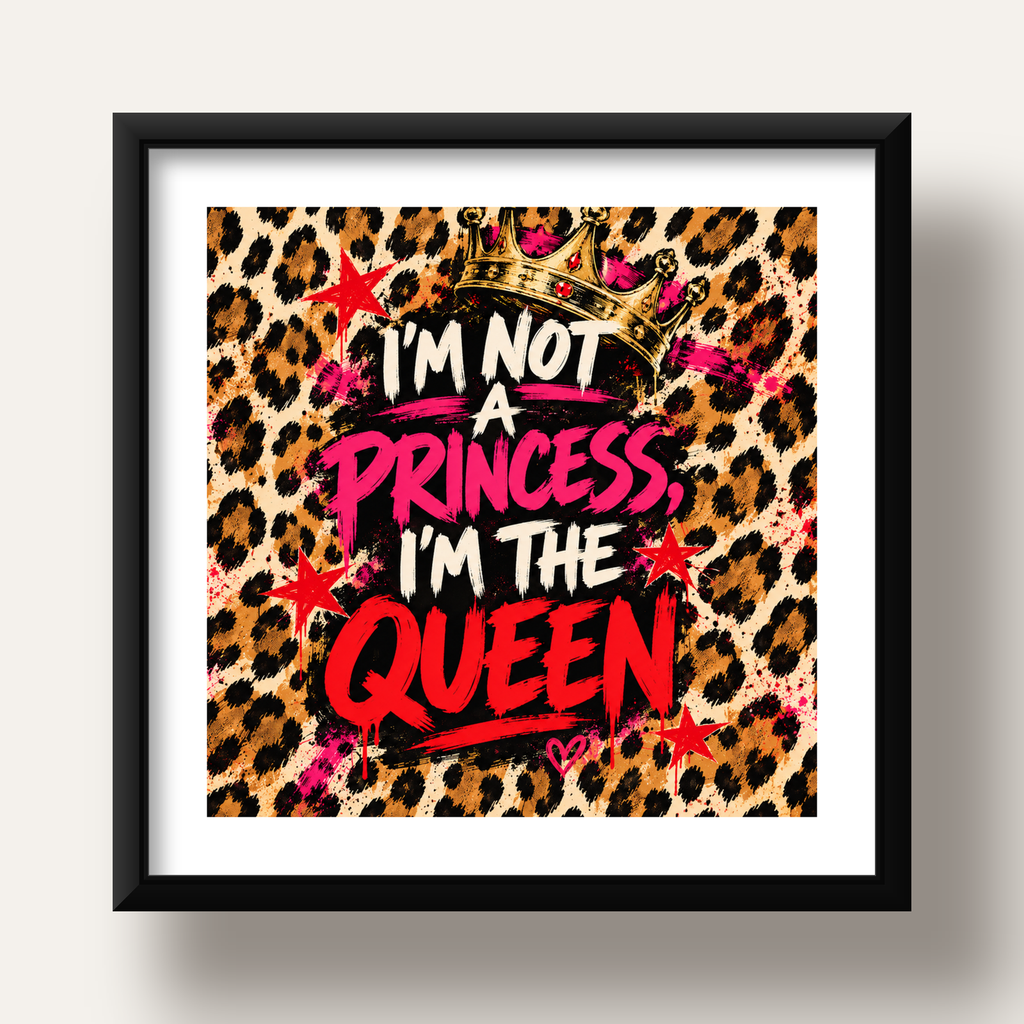 I'm Not a Princess — Leopar Kraliçe — siyah derin çerçeveli paspartulu