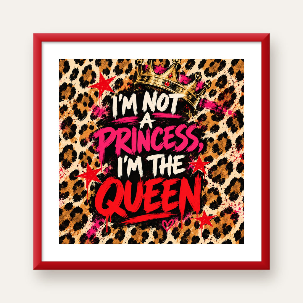 I'm Not a Princess — Leopar Kraliçe — kırmızı çerçeveli paspartulu