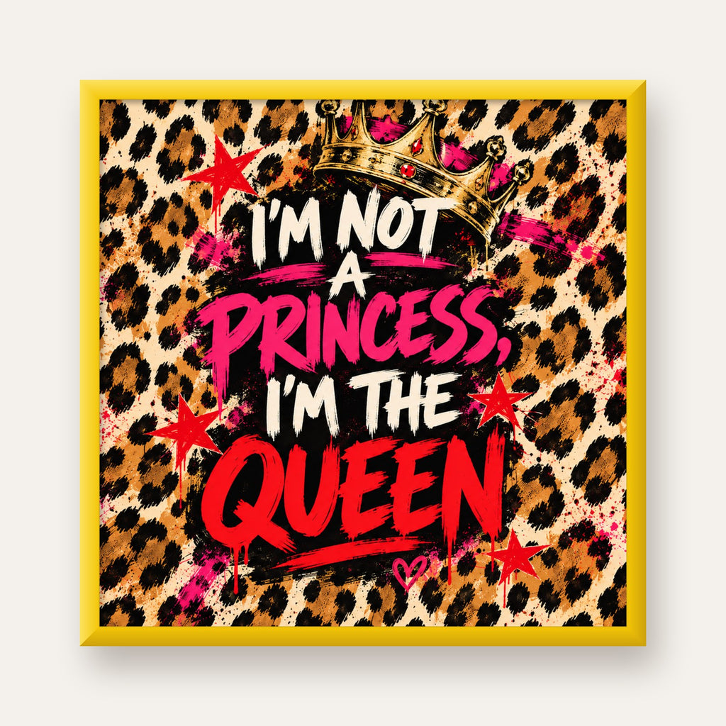 I'm Not a Princess — Leopar Kraliçe — sarı çerçeveli