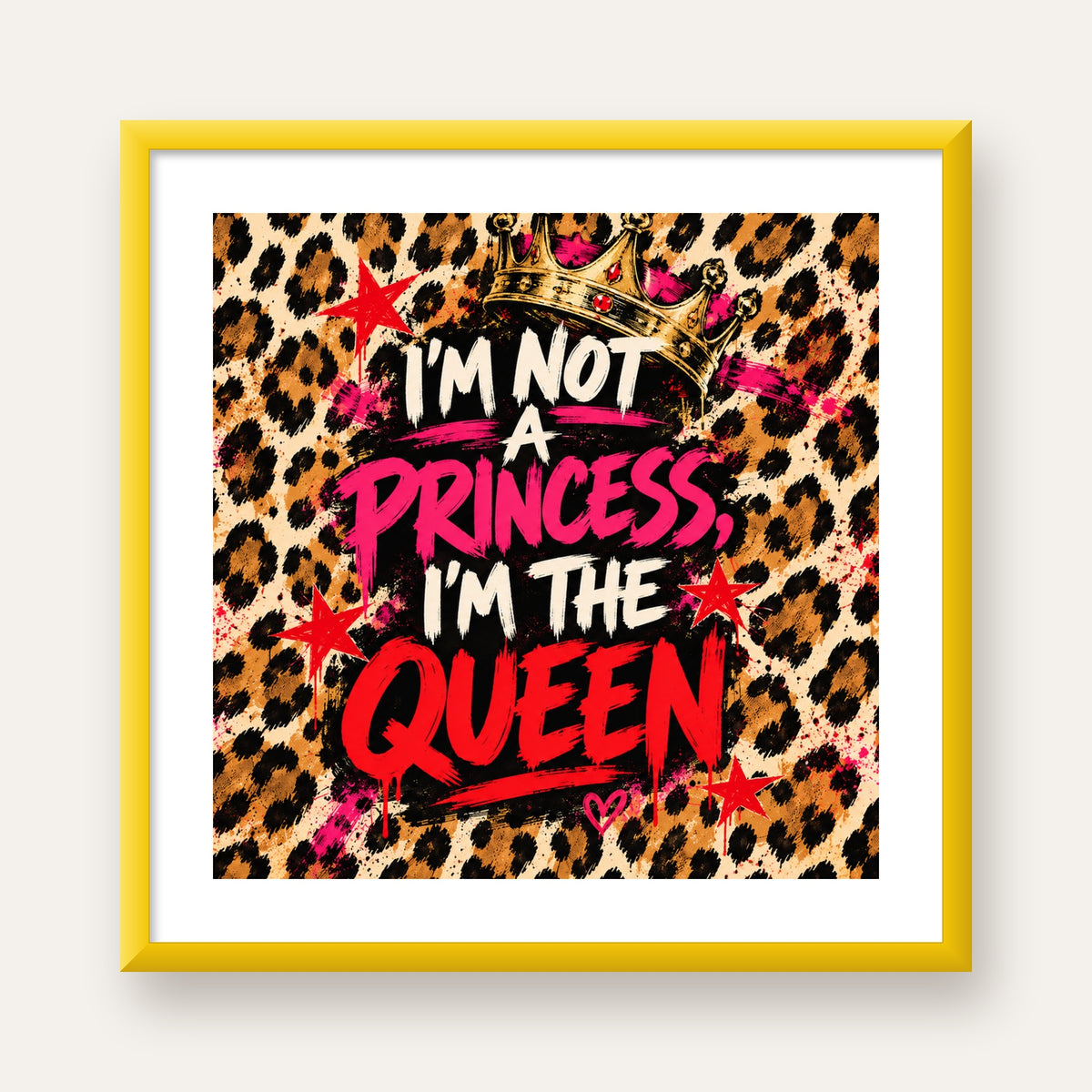 I'm Not a Princess — Leopar Kraliçe — sarı çerçeveli paspartulu