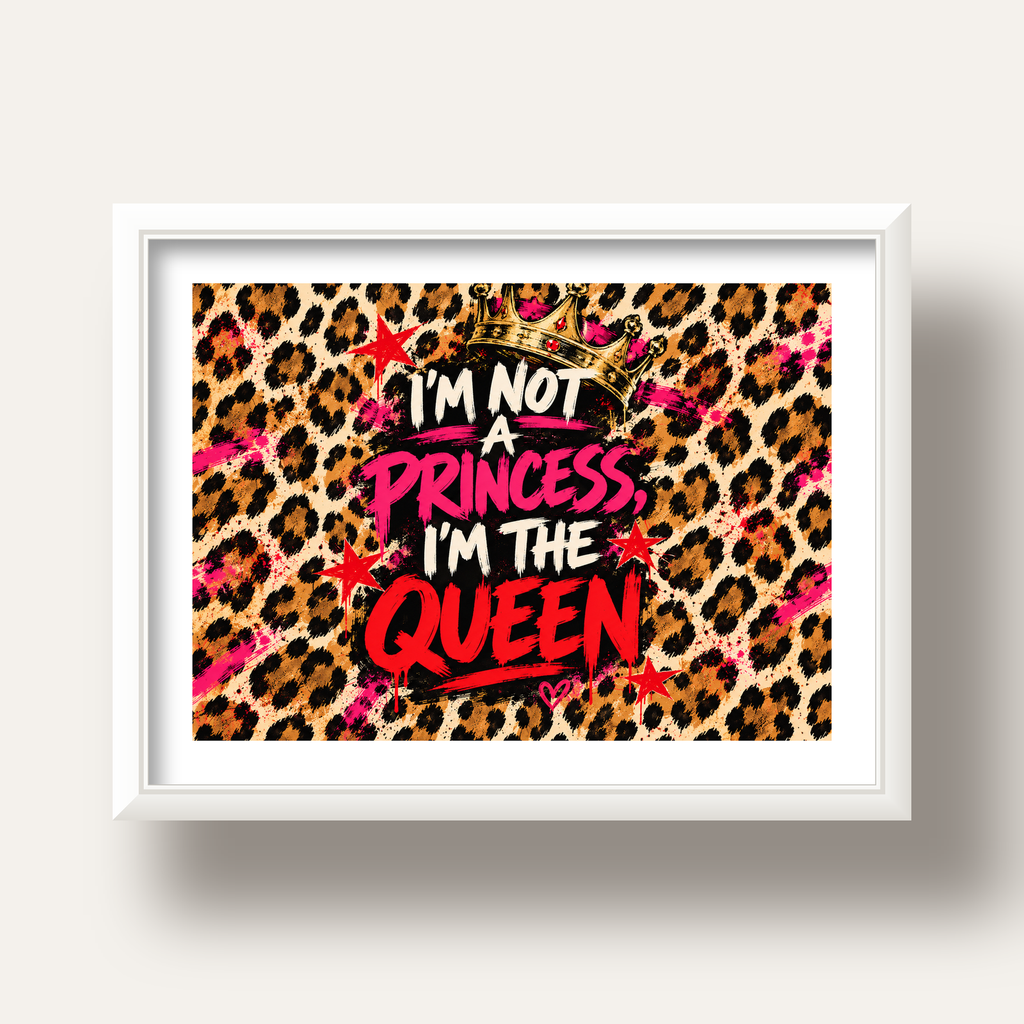 I'm Not a Princess — Leopar Kraliçe — beyaz derin çerçeveli paspartulu