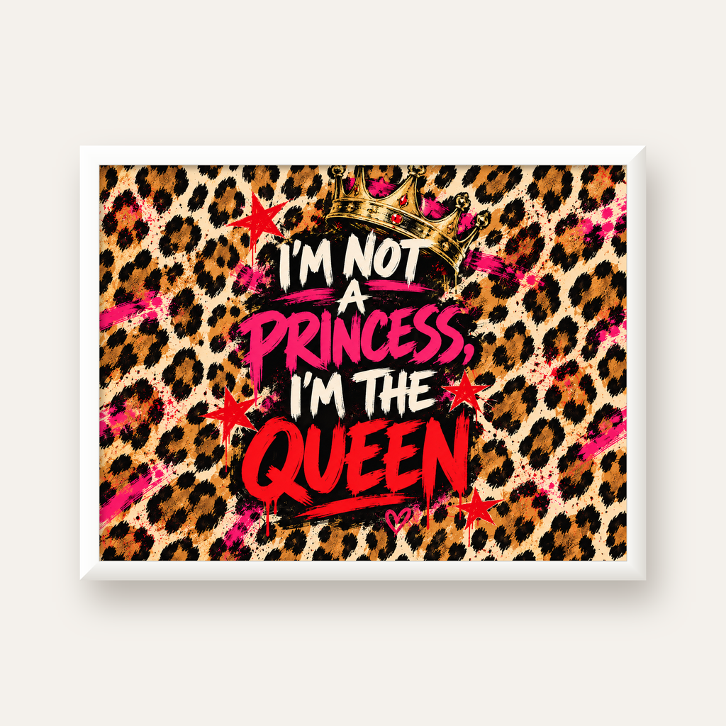 I'm Not a Princess — Leopar Kraliçe — beyaz çerçeveli yatay poster