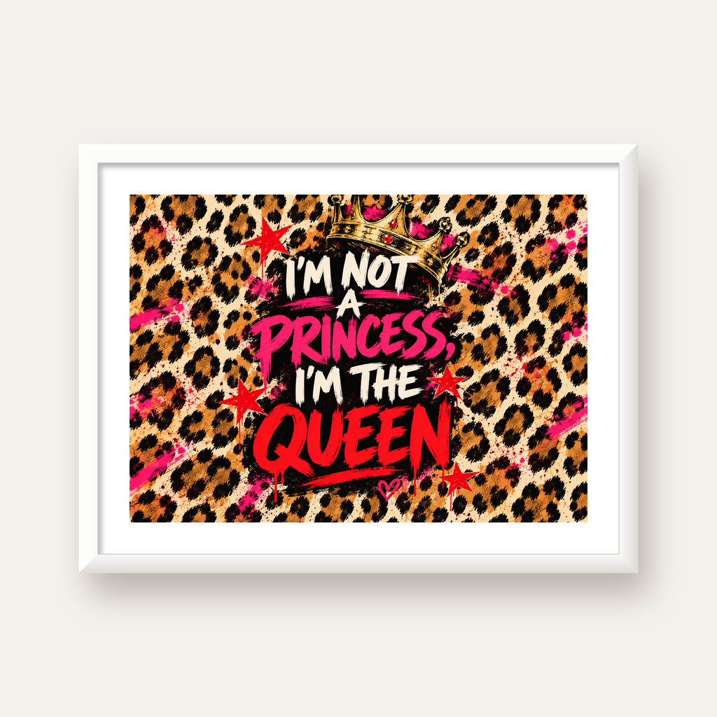 I'm Not a Princess — Leopar Kraliçe — beyaz çerçeveli yatay poster