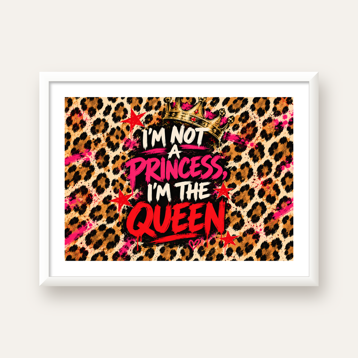 I'm Not a Princess — Leopar Kraliçe — beyaz çerçeveli yatay poster