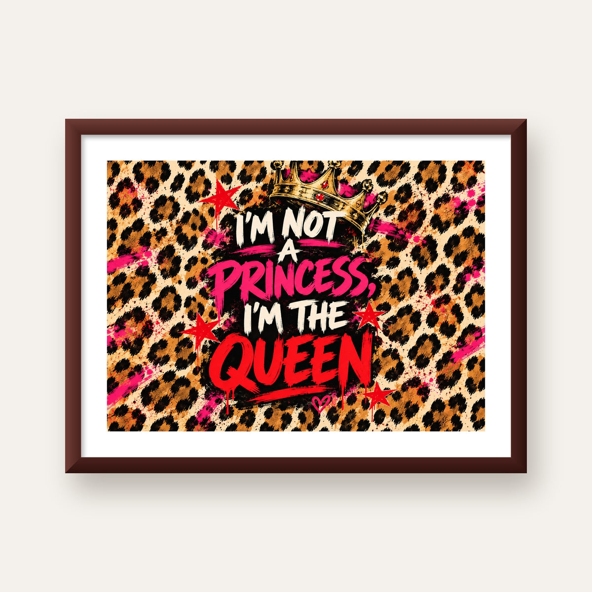 I'm Not a Princess — Leopar Kraliçe — ceviz çerçeveli paspartulu