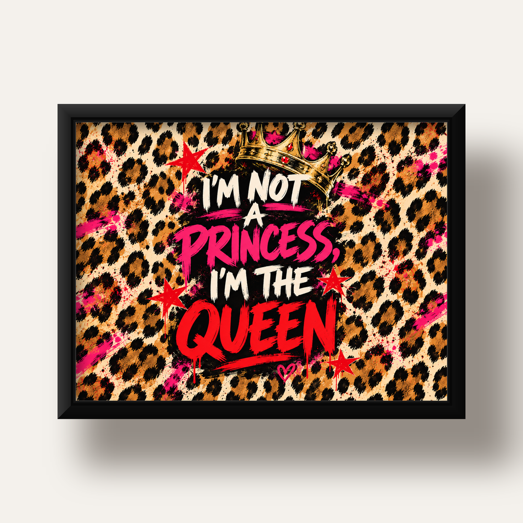 I'm Not a Princess — Leopar Kraliçe — siyah derin çerçeveli