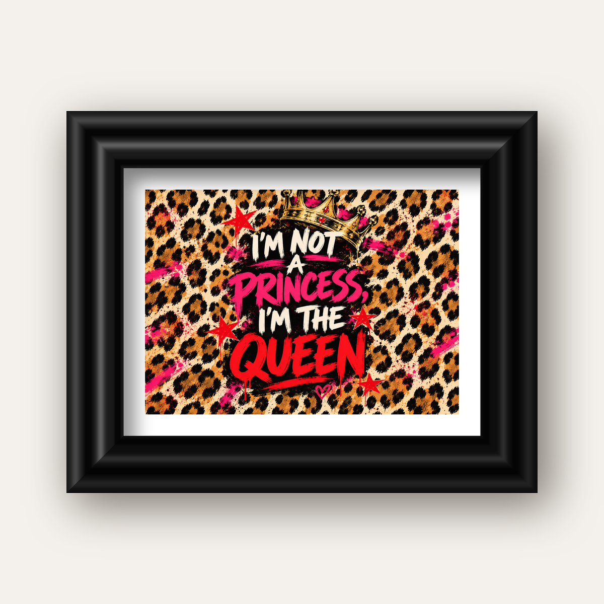 I'm Not a Princess — Leopar Kraliçe — siyah galeri çerçeveli paspartulu