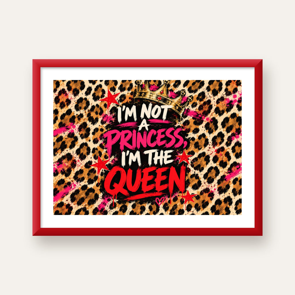 I'm Not a Princess — Leopar Kraliçe — kırmızı çerçeveli paspartulu