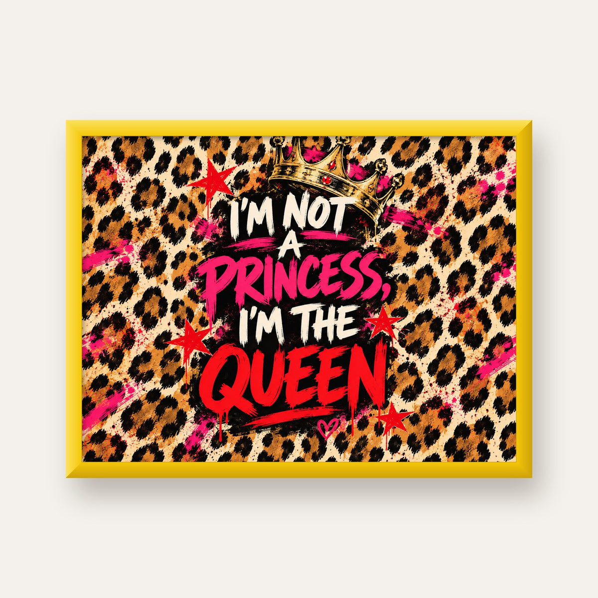 I'm Not a Princess — Leopar Kraliçe — sarı çerçeveli