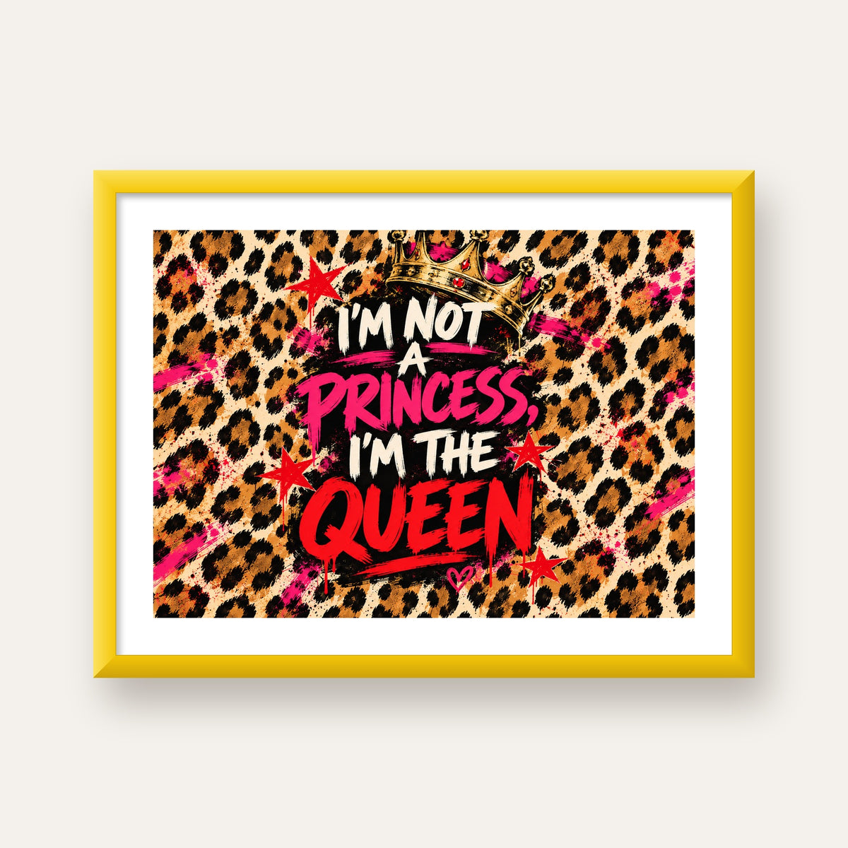 I'm Not a Princess — Leopar Kraliçe — sarı çerçeveli paspartulu