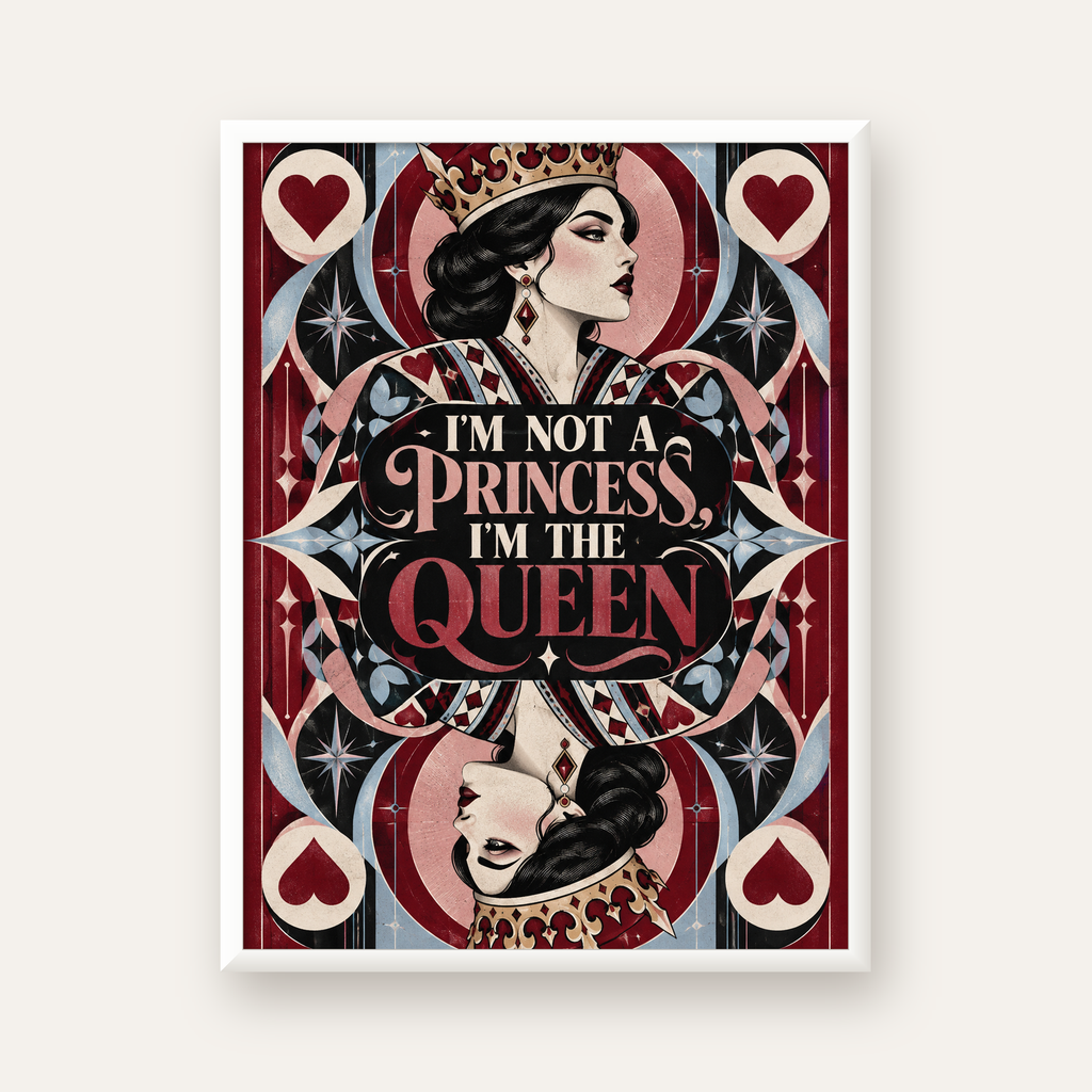 I'm Not a Princess — Kraliçe Kartı — beyaz çerçeveli dikey poster