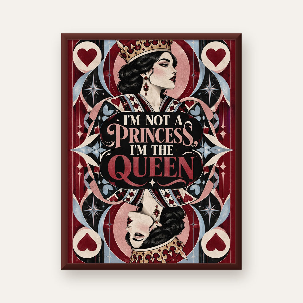 I'm Not a Princess — Kraliçe Kartı — ceviz çerçeveli