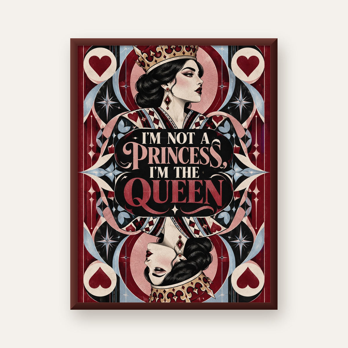 I'm Not a Princess — Kraliçe Kartı — ceviz çerçeveli