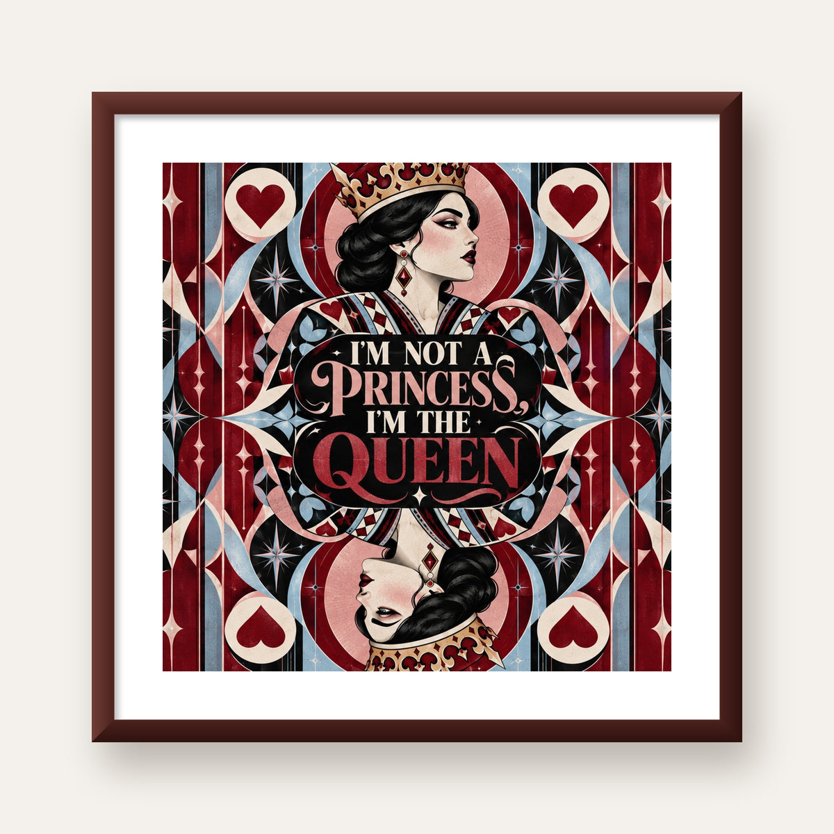 I'm Not a Princess — Kraliçe Kartı — ceviz çerçeveli paspartulu