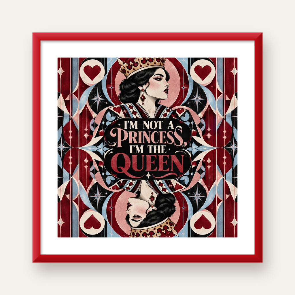 I'm Not a Princess — Kraliçe Kartı — kırmızı çerçeveli paspartulu