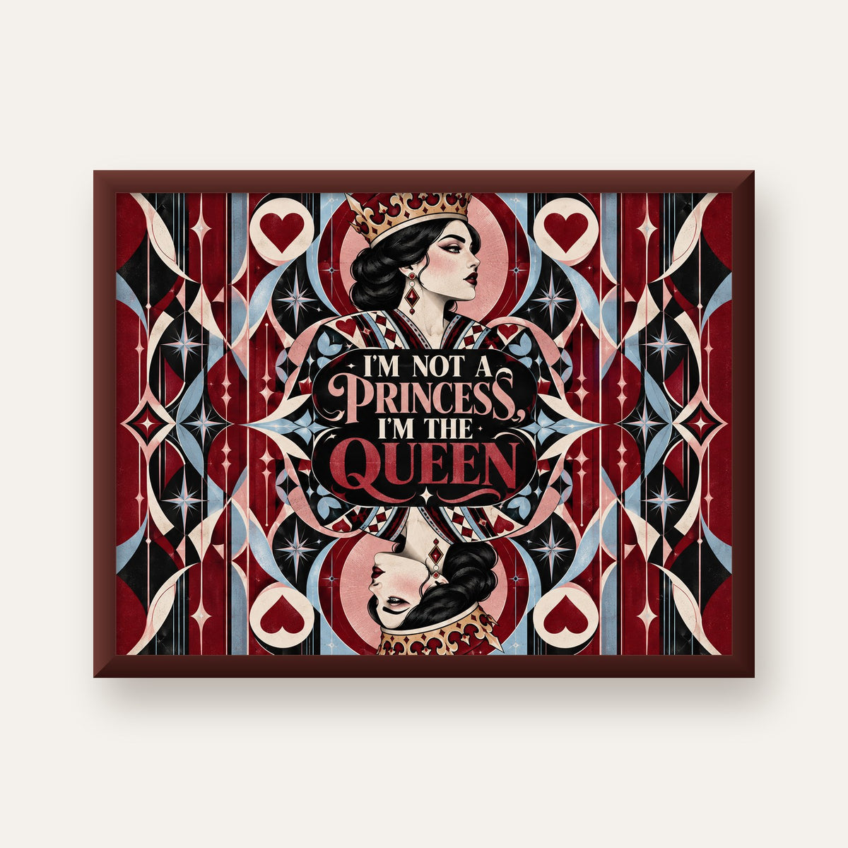I'm Not a Princess — Kraliçe Kartı — ceviz çerçeveli