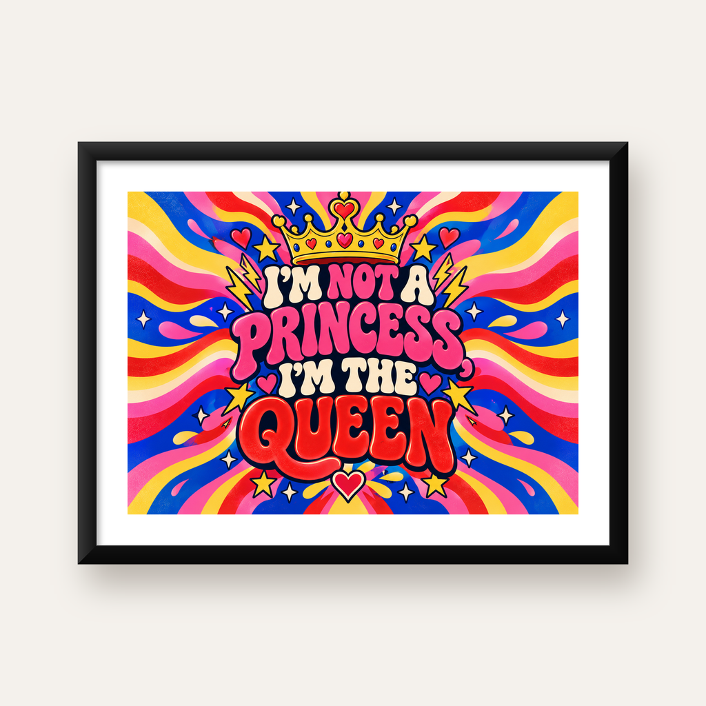 I'm Not a Princess, I'm The Queen Renkli Pop-Art Poster — Yatay baskı, beyaz kenar boşluklu