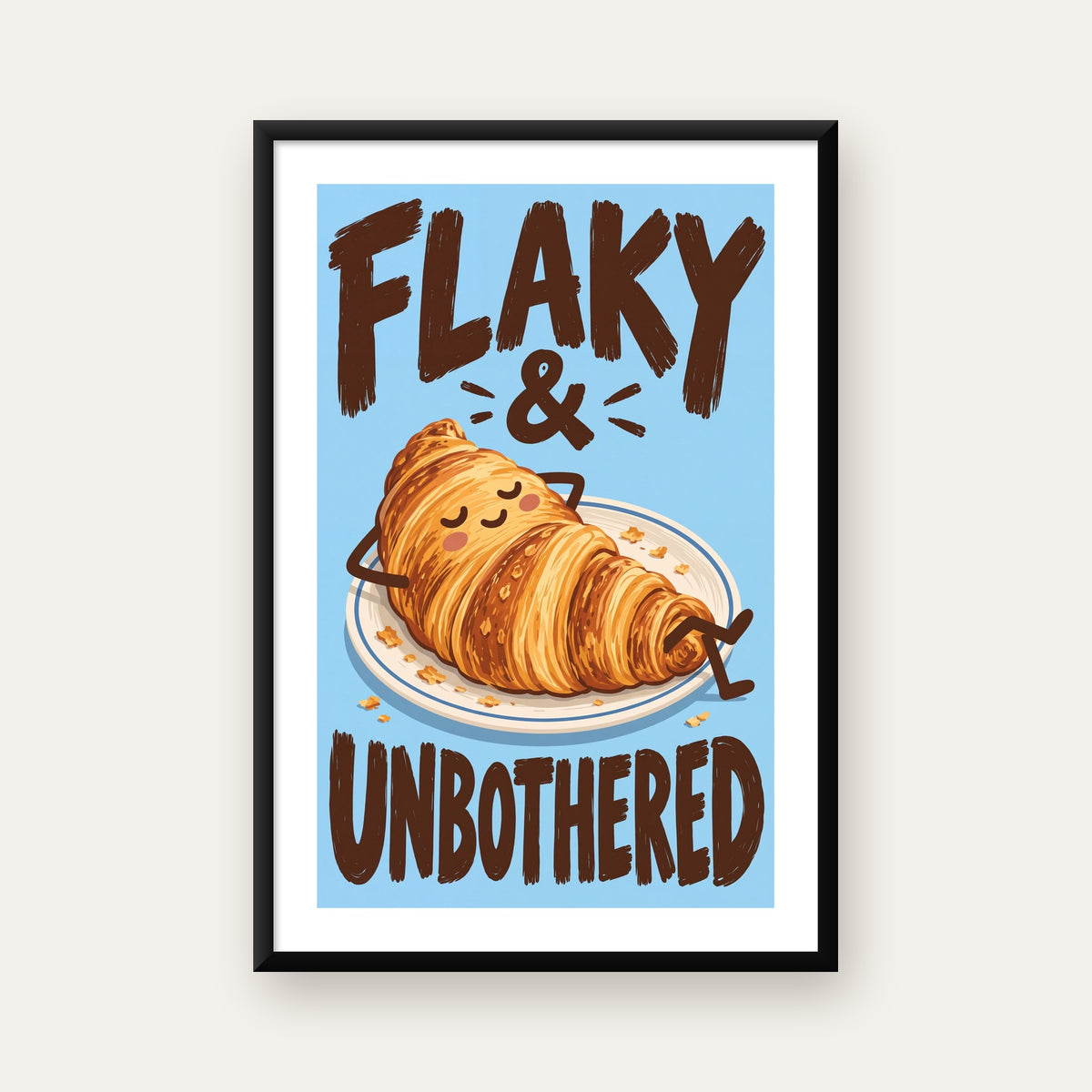 Flaky & Unbothered Kruvasan Poster – Eğlenceli Mutlu Duvar Sanatı — beyaz paspartulu, düz siyah çerçeveli