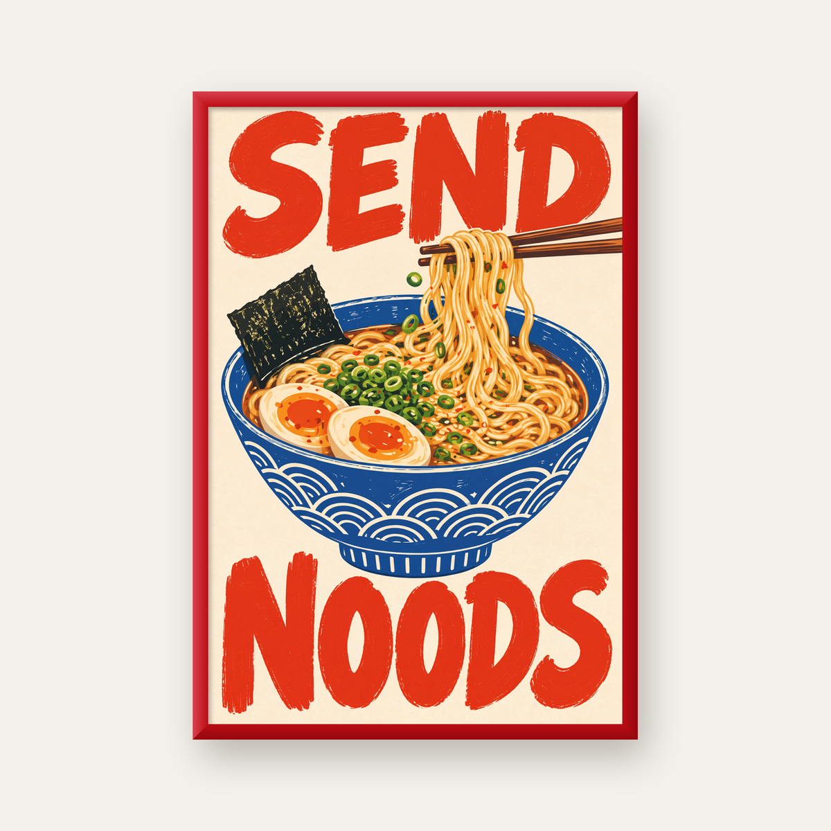 SEND NOODS Ramen Poster – Renkli, Eğlenceli Mutfak Dekoru — kırmızı çerçeveli