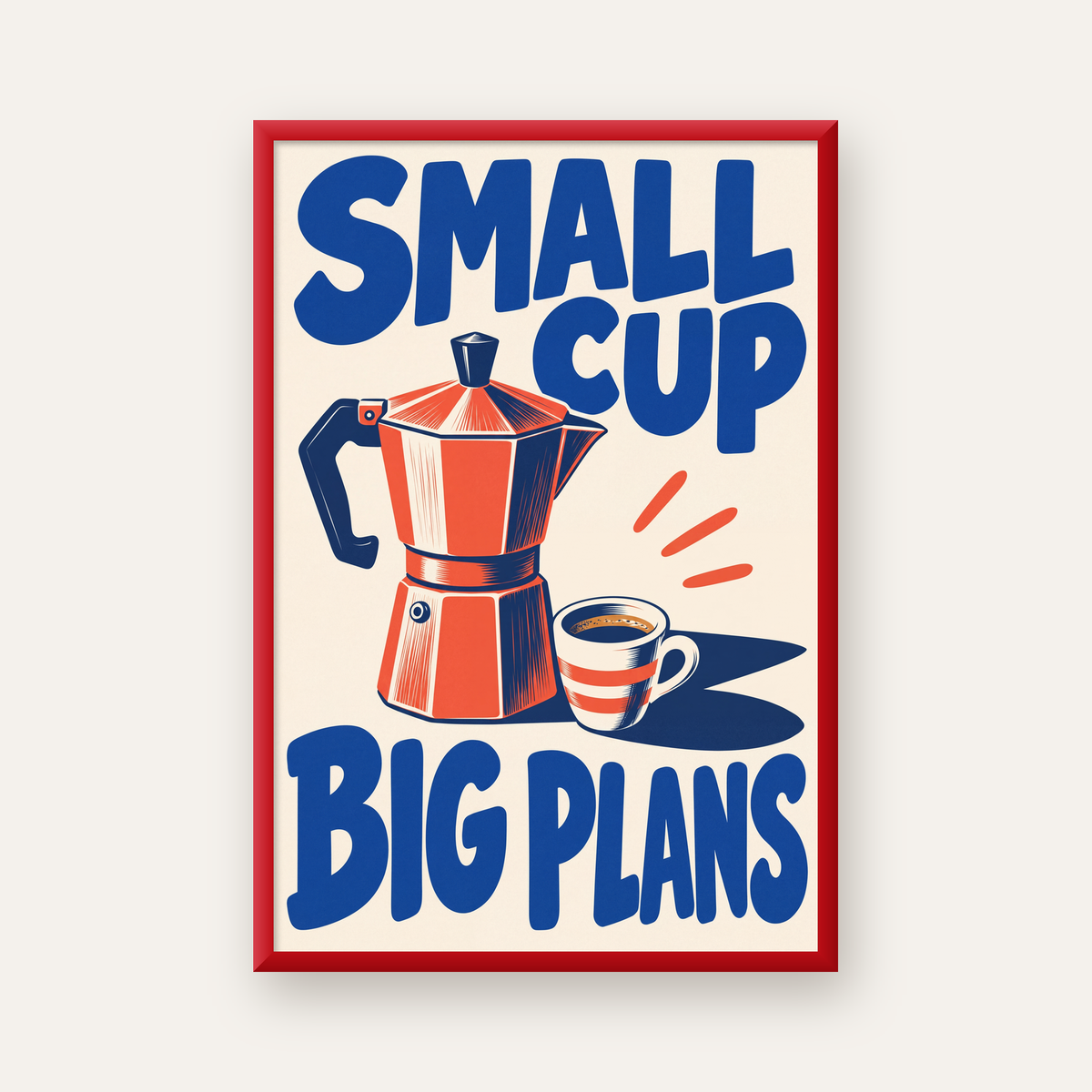 Retro Moka Pot & Kupa Poster – SMALL CUP BIG PLANS — kırmızı çerçeveli