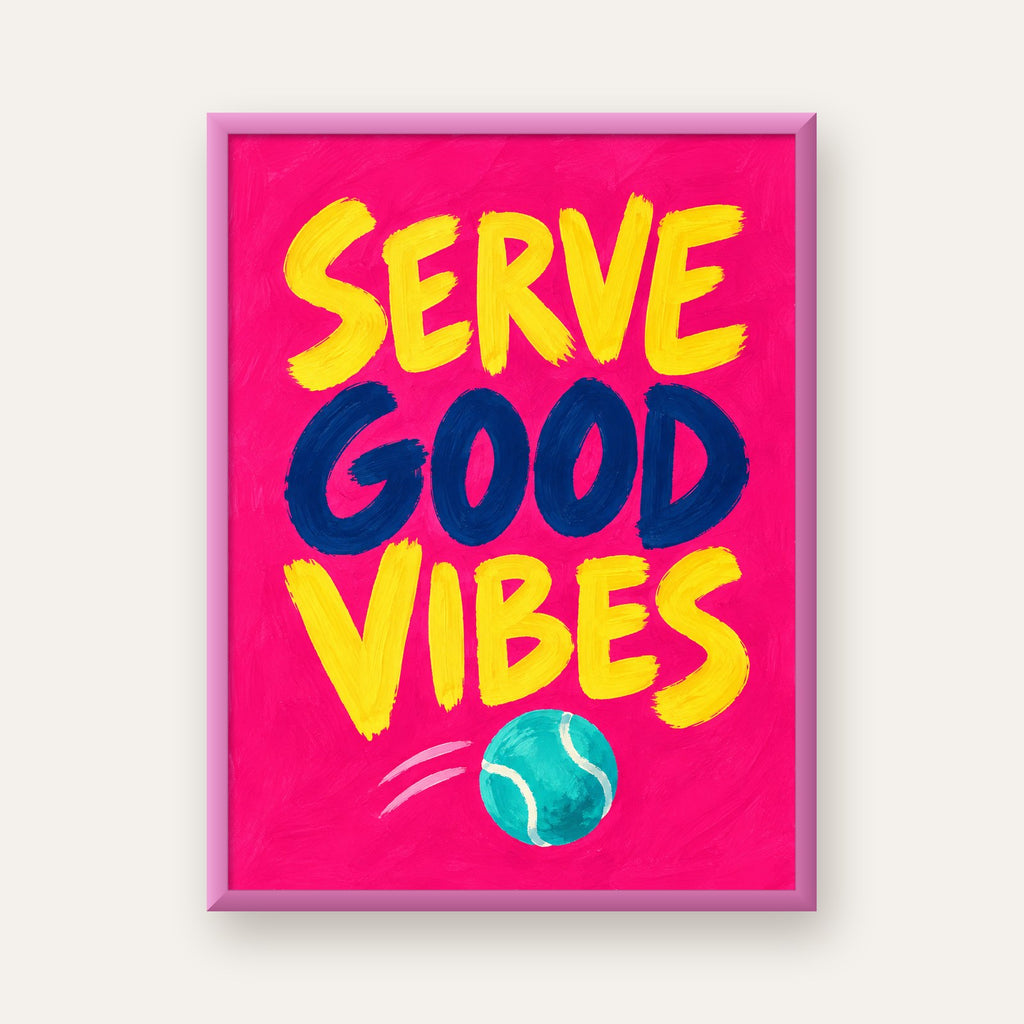 Serve Good Vibes – Tenis Temalı Motive Edici Renkli Poster — pembe çerçeveli