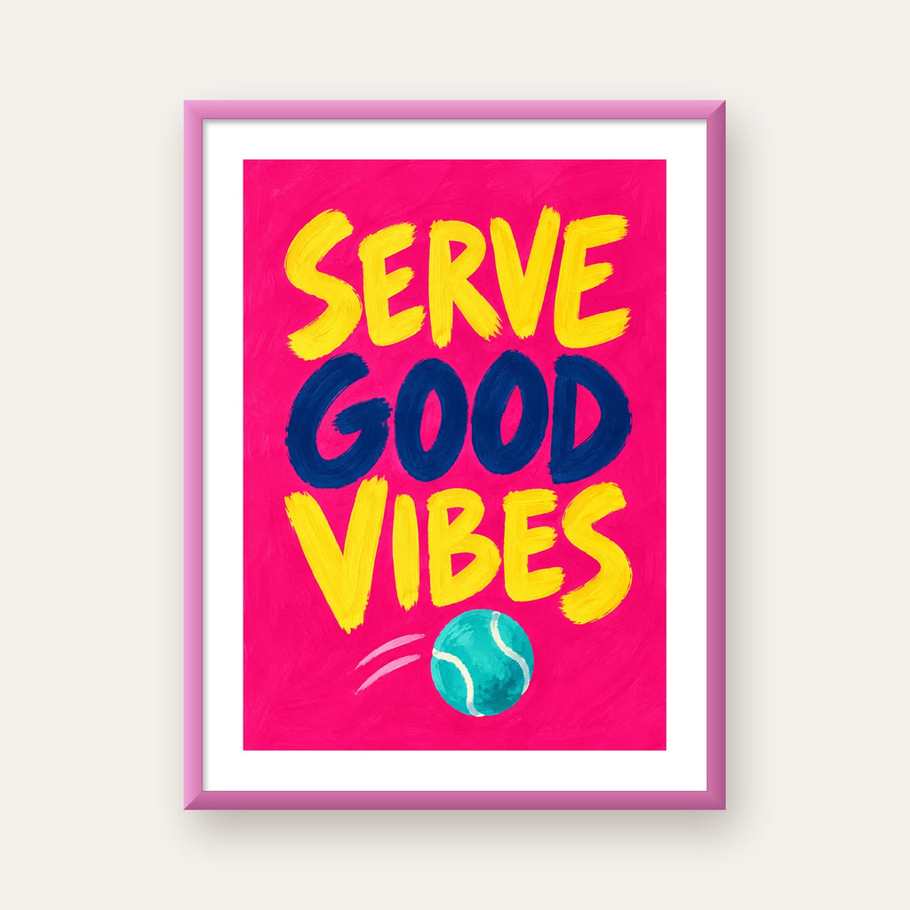 Serve Good Vibes – Tenis Temalı Motive Edici Renkli Poster — pembe çerçeveli paspartulu