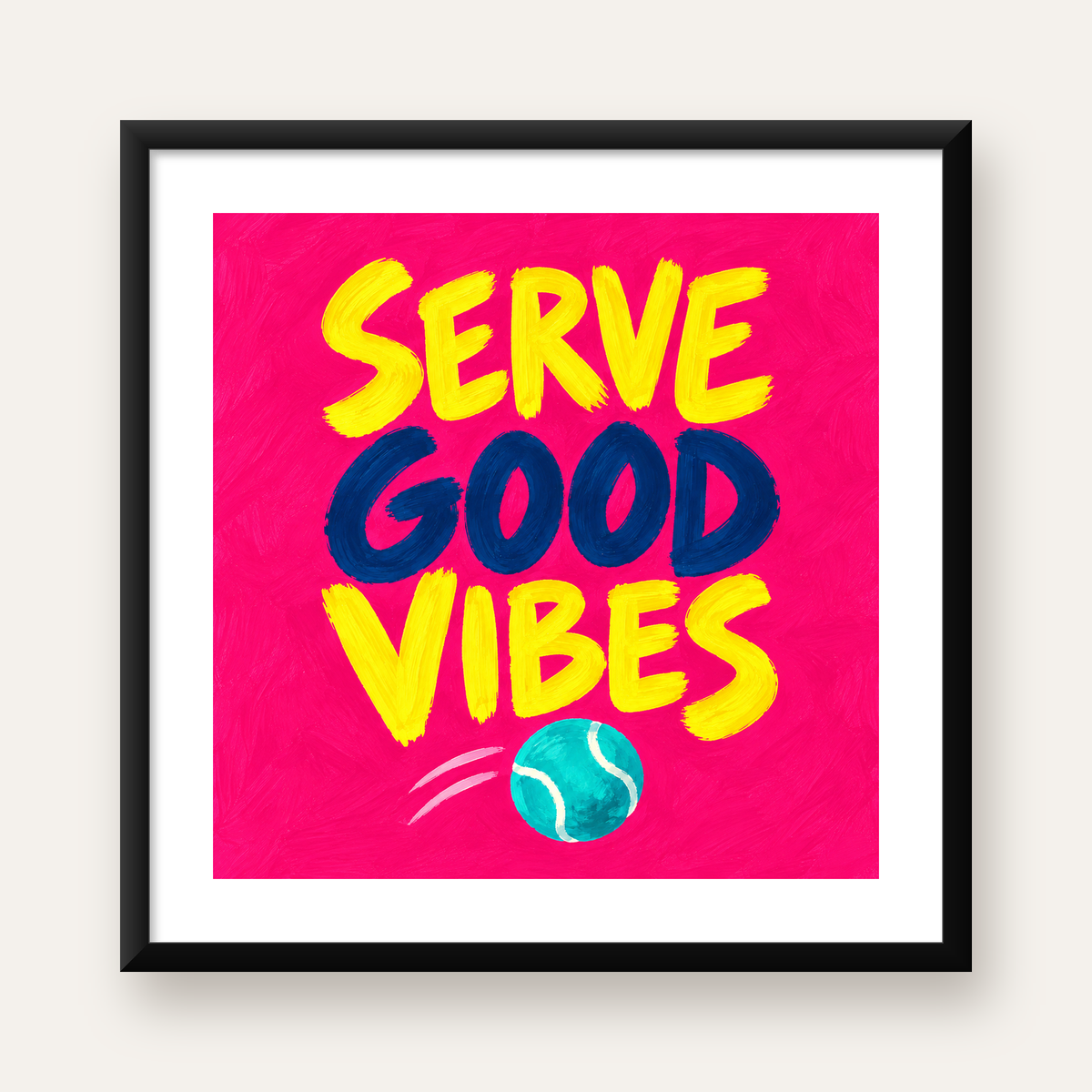 Serve Good Vibes – Tenis Temalı Motive Edici Renkli Poster — Kare baskı, beyaz paspartulu