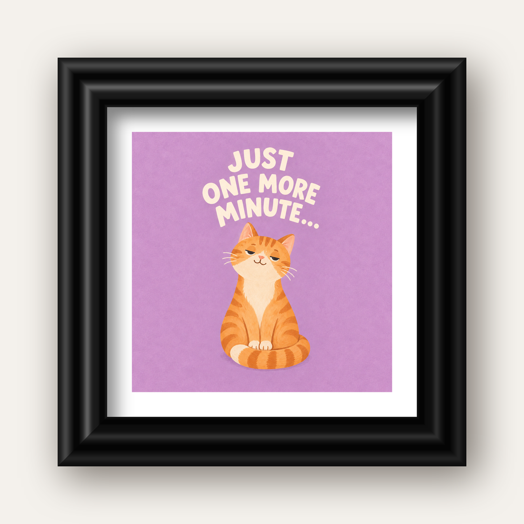 Sevimli Turuncu Kedi Dijital Poster - Just One More Minute — siyah galeri çerçeveli paspartulu