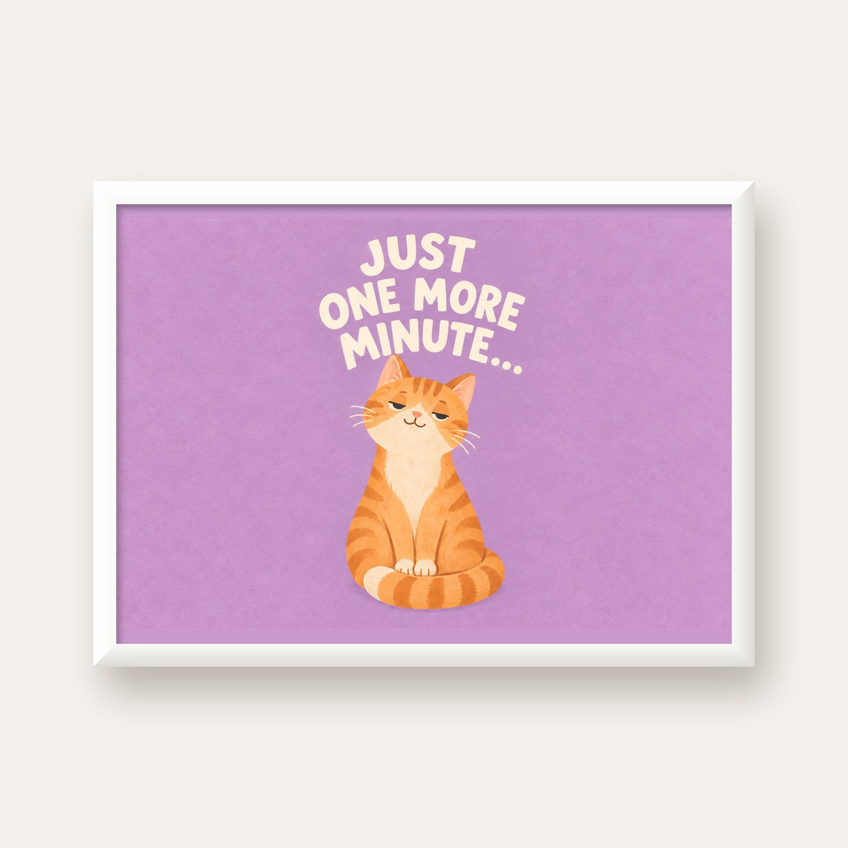 Sevimli Turuncu Kedi Dijital Poster - Just One More Minute — beyaz çerçeveli yatay poster