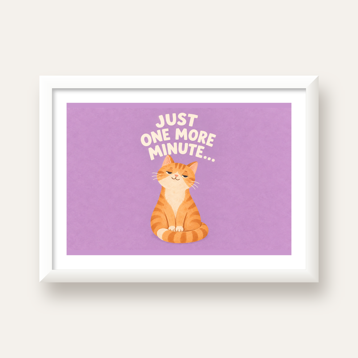 Sevimli Turuncu Kedi Dijital Poster - Just One More Minute — beyaz çerçeveli yatay poster