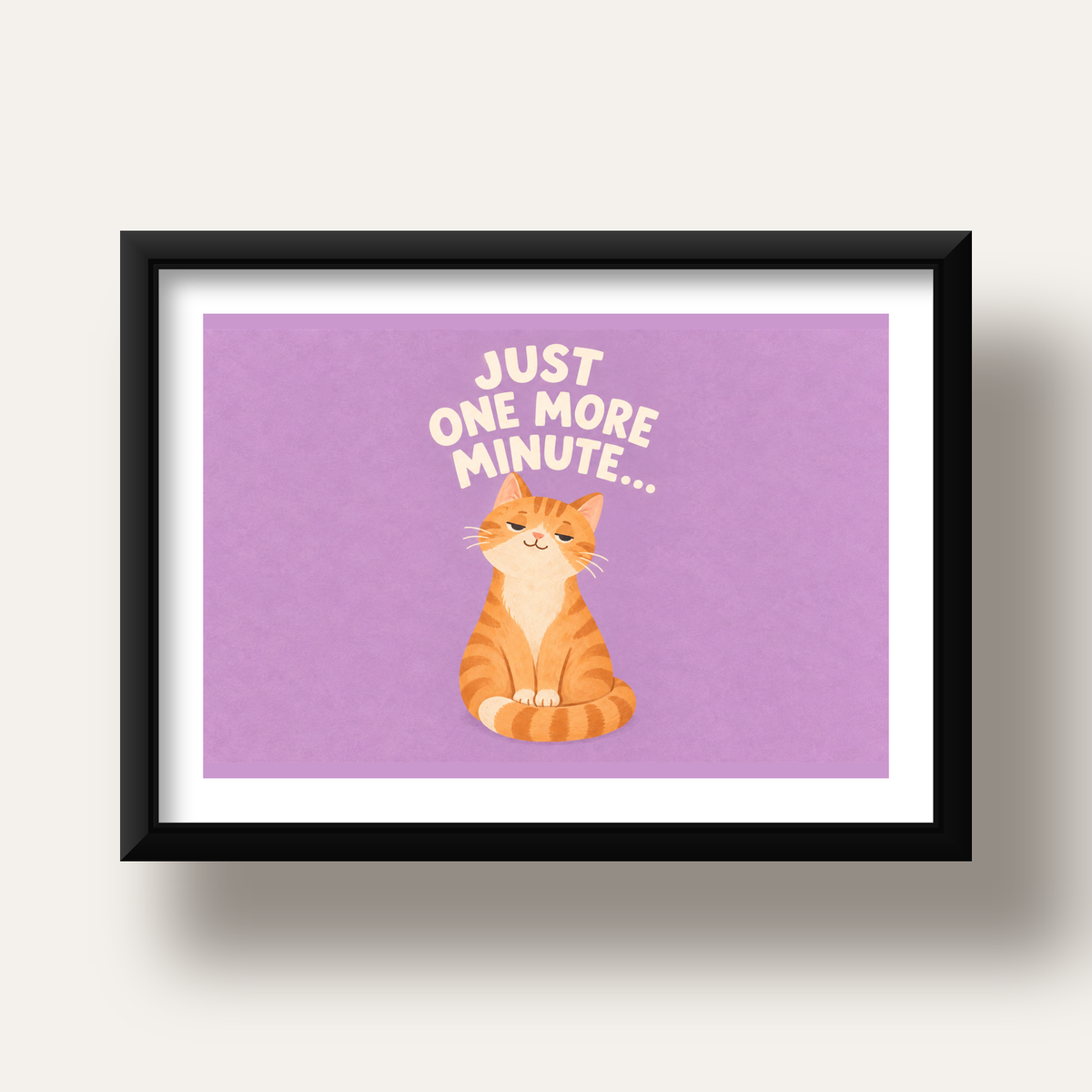 Sevimli Turuncu Kedi Dijital Poster - Just One More Minute — siyah derin çerçeveli paspartulu